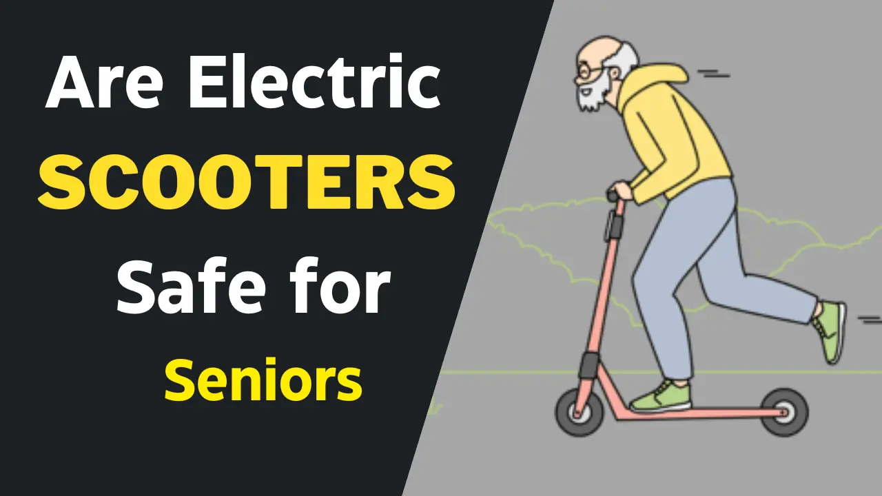 Are Electric Scooters Safe for Seniors